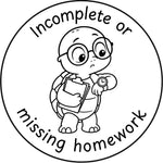 Étampe pour enseignant en anglais « Incomplete or missing homework » avec tortue regardant sa montre - encre noire