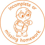 Étampe pour enseignant en anglais « Incomplete or missing homework » avec tortue regardant sa montre - encre orange