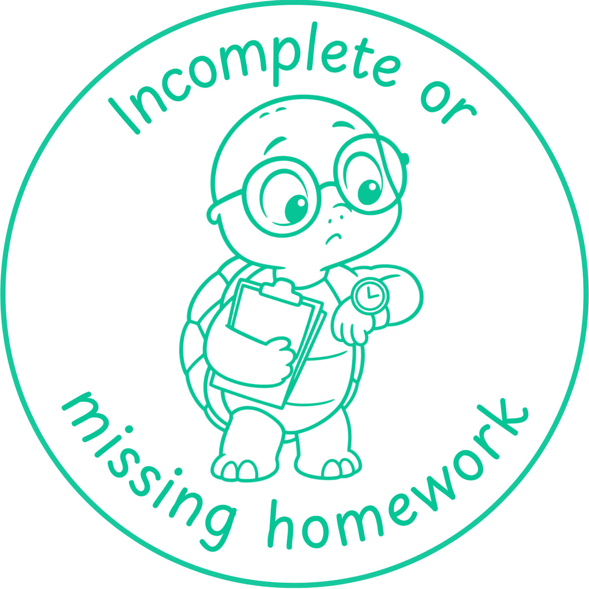 Étampe pour enseignant en anglais « Incomplete or missing homework » avec tortue regardant sa montre - encre verte