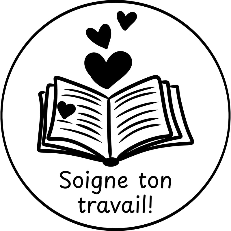 Étampе pour enseignant « Soigne ton travail! »